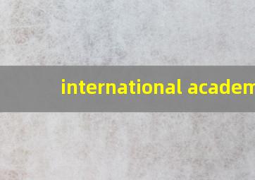 international academy